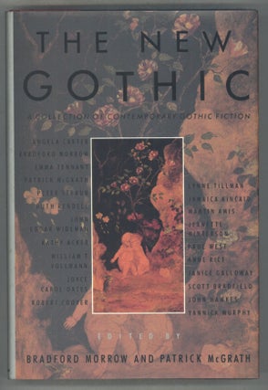 #139452) THE NEW GOTHIC: A COLLECTION OF CONTEMPORARY GOTHIC FICTION. Bradford Morrow, Patrick...