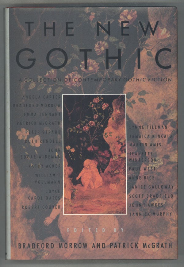 (#139452) THE NEW GOTHIC: A COLLECTION OF CONTEMPORARY GOTHIC FICTION. Bradford Morrow, Patrick McGrath.