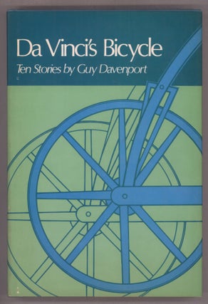 #139476) DA VINCI'S BICYCLE: TEN STORIES. Guy Davenport