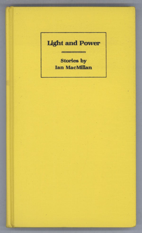 (#139477) LIGHT AND POWER: STORIES. Ian MacMillan.