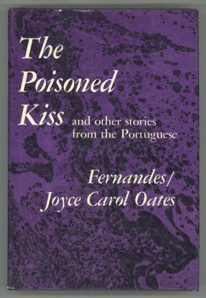 #139479) THE POISONED KISS AND OTHER STORIES FROM THE PORTUGUESE. Joyce Carol Oates