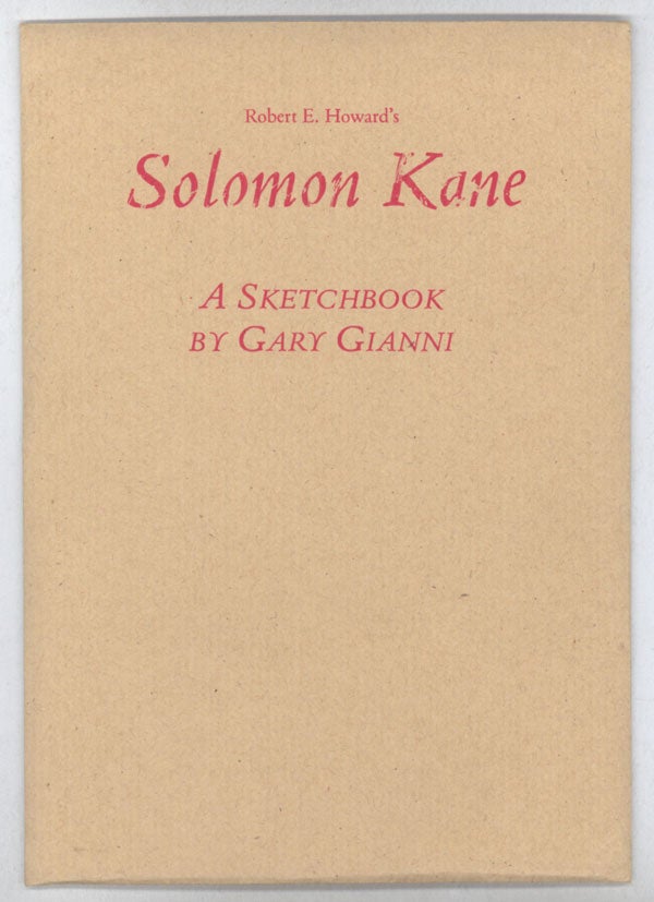 (#139533) THE SOLOMON KANE SKETCHBOOK. Robert E. Howard, Gary Gianni.