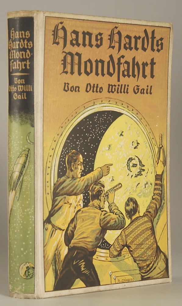 (#139577) HANS HARDTS MONDFAHRT. EINE ABENTEUERLICHE ERZÄHLUNG. Otto Willi Gail.