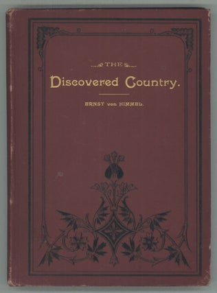 #139595) THE DISCOVERED COUNTRY. By Ernst von Himmel [pseudonym]. Carlyle Petersilea, "Ernst von...