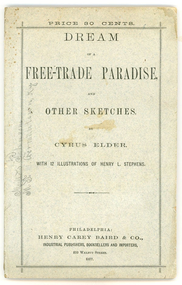 (#139882) DREAM OF A FREE-TRADE PARADISE, AND OTHER SKETCHES. Cyrus Elder.