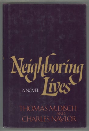 #139970) NEIGHBORING LIVES. Thomas M. Disch, Charles Naylor