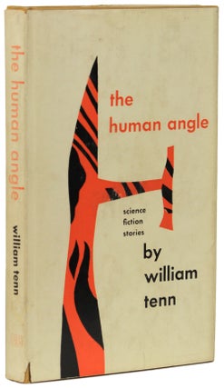 #140052) THE HUMAN ANGLE. William Tenn, Philip J. Klass