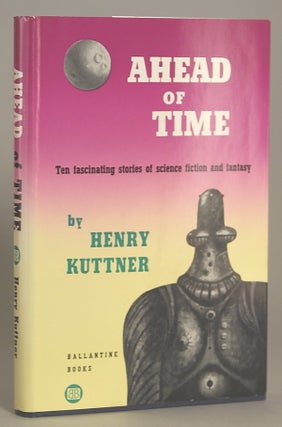 #140102) AHEAD OF TIME. Henry Kuttner