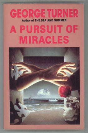 #140211) A PURSUIT OF MIRACLES: EIGHT STORIES. George Turner