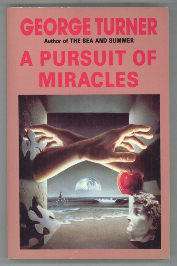 (#140211) A PURSUIT OF MIRACLES: EIGHT STORIES. George Turner.
