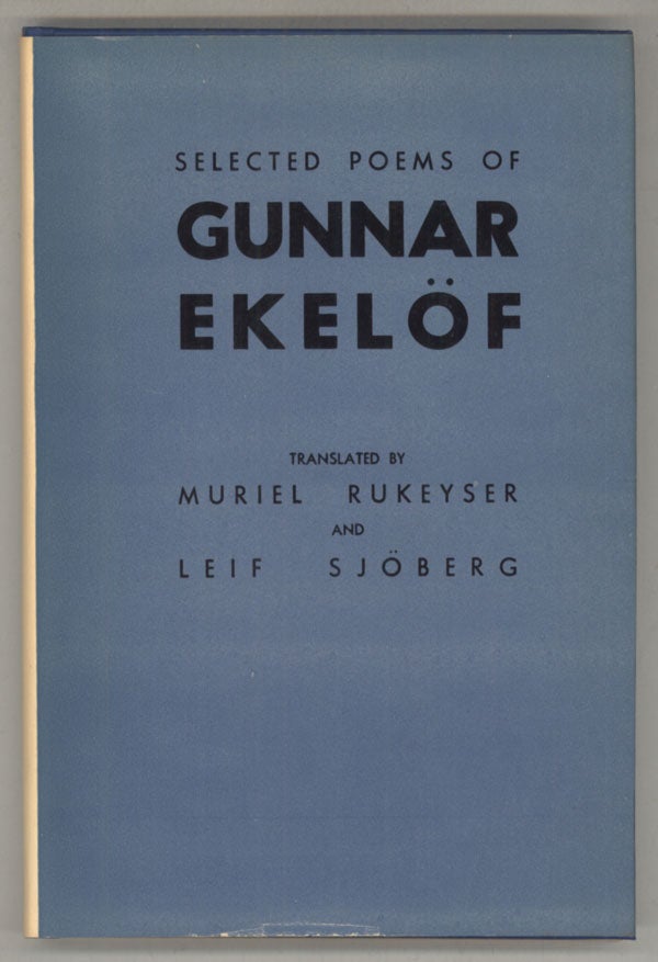 (#140247) SELECTED POEMS OF GUNNAR EKELOF. Translated by Muriel Rukeyser and Leif Sjöberg. Gunnar Ekelof.