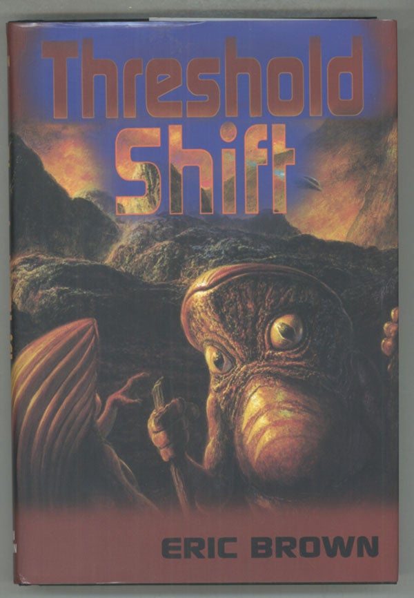 (#140256) THRESHOLD SHIFT. With a Foreword by Stephen Baxter. Eric Brown.