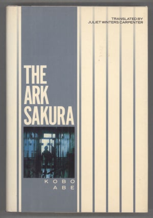 #140270) THE ARK SAKURA. Translated by Juliet Winters Carpenter. Kobo Abe