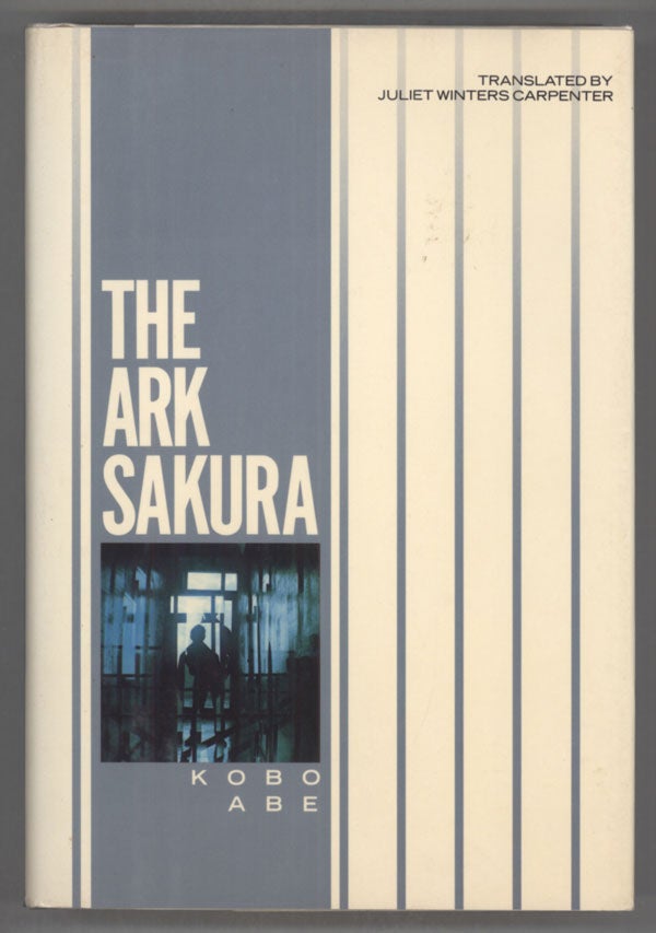(#140270) THE ARK SAKURA. Translated by Juliet Winters Carpenter. Kobo Abe.