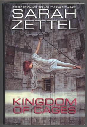 #140322) KINGDOM OF CAGES. Sarah Zettel