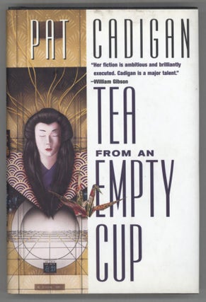#140339) TEA FROM AN EMPTY CUP. Pat Cadigan