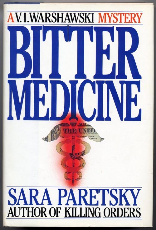 (#140510) BITTER MEDICINE. Sara Paretsky.