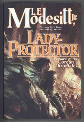 #140577) LADY-PROTECTOR: THE EIGHTH BOOK OF THE COREAN CHRONICLES. L. E. Modesitt, Jr