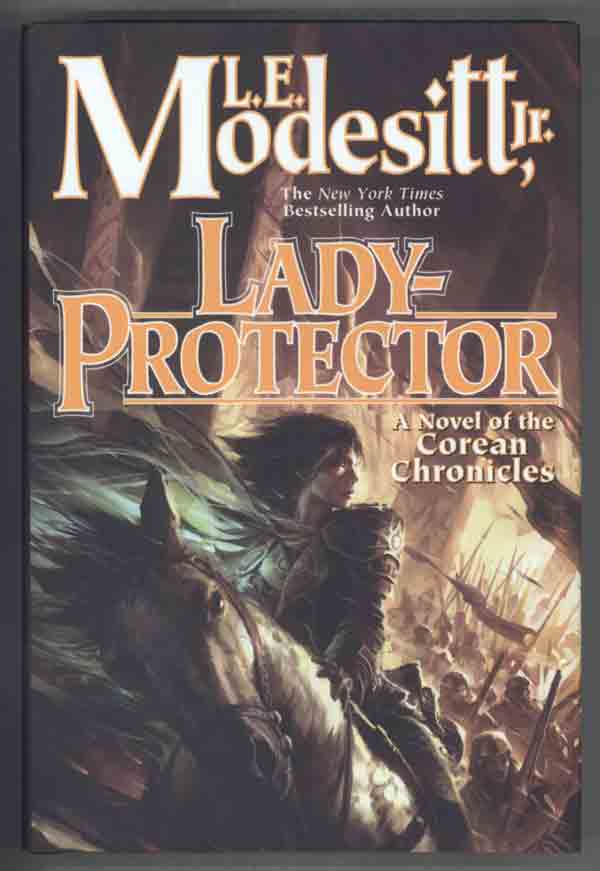 (#140577) LADY-PROTECTOR: THE EIGHTH BOOK OF THE COREAN CHRONICLES. L. E. Modesitt, Jr.