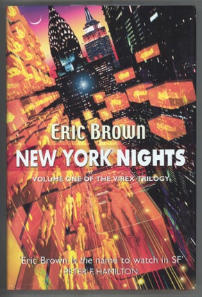 #140587) NEW YORK NIGHTS: BOOK ONE IN THE VIREX TRILOGY. Eric Brown