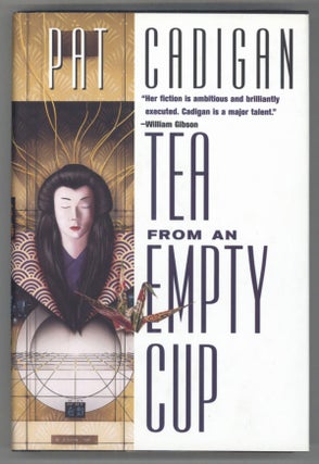 #140640) TEA FROM AN EMPTY CUP. Pat Cadigan