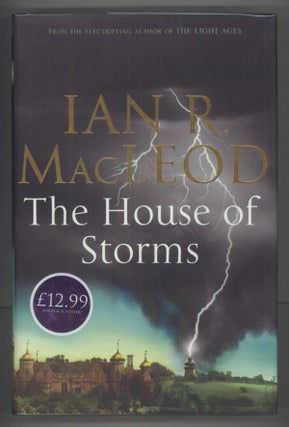 #140655) THE HOUSE OF STORMS. Ian R. MacLeod