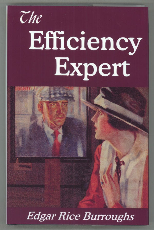 (#140724) THE EFFICIENCY EXPERT. Edgar Rice Burroughs.