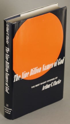 #140796) THE NINE BILLION NAMES OF GOD: THE BEST SHORT STORIES OF ARTHUR C. CLARKE. Arthur C. Clarke