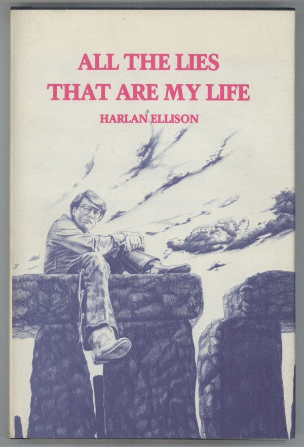 (#140877) ALL THE LIES THAT ARE MY LIFE. Harlan Ellison.