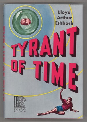 #140888) TYRANT OF TIME. Lloyd Arthur Eshbach