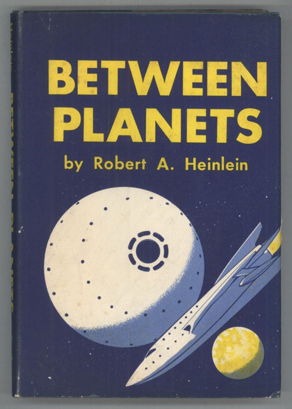 (#141025) BETWEEN PLANETS. Robert A. Heinlein.