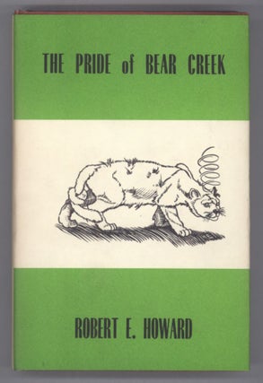 #141126) THE PRIDE OF BEAR CREEK. Robert E. Howard