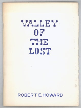 #141133) VALLEY OF THE LOST. Robert E. Howard