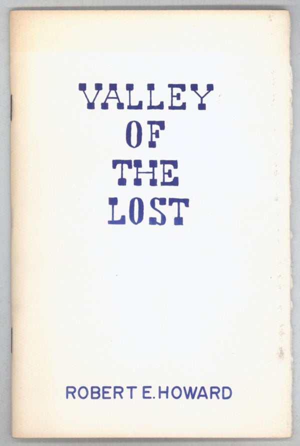(#141133) VALLEY OF THE LOST. Robert E. Howard.
