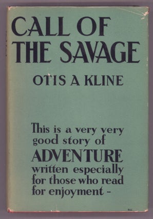 #141211) CALL OF THE SAVAGE. Otis Adelbert Kline