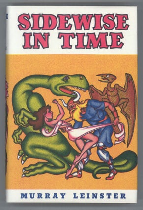 #141247) SIDEWISE IN TIME AND OTHER SCIENTIFIC ADVENTURES. Murray Leinster, William Fitzgerald...