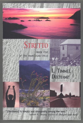 #141254) STRETTO: BOOK FIVE OF THE MARQ'SSAN CYCLE. L. Timmel Duchamp