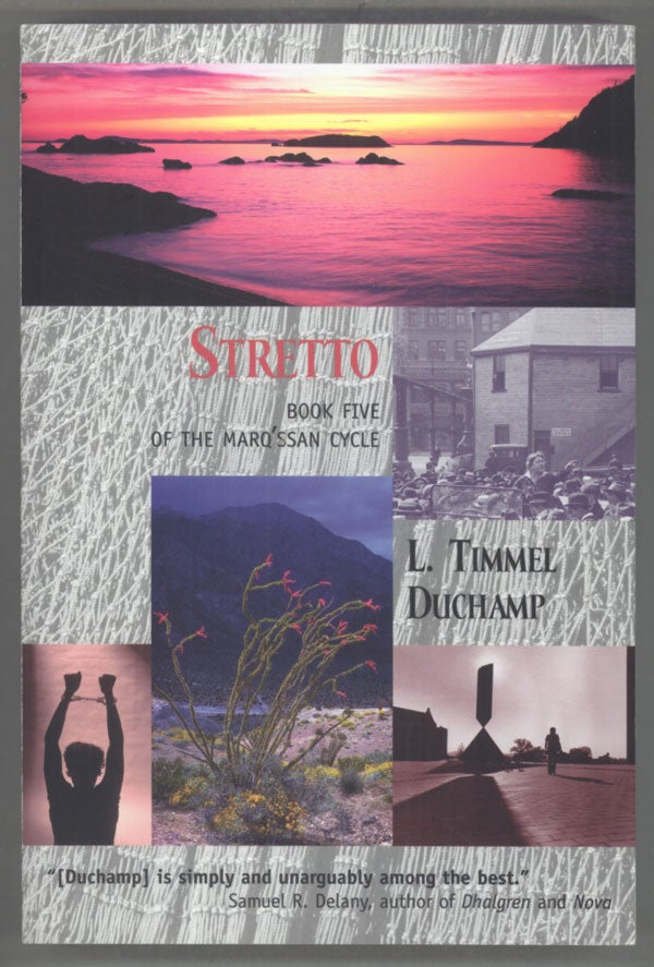 (#141254) STRETTO: BOOK FIVE OF THE MARQ'SSAN CYCLE. L. Timmel Duchamp.