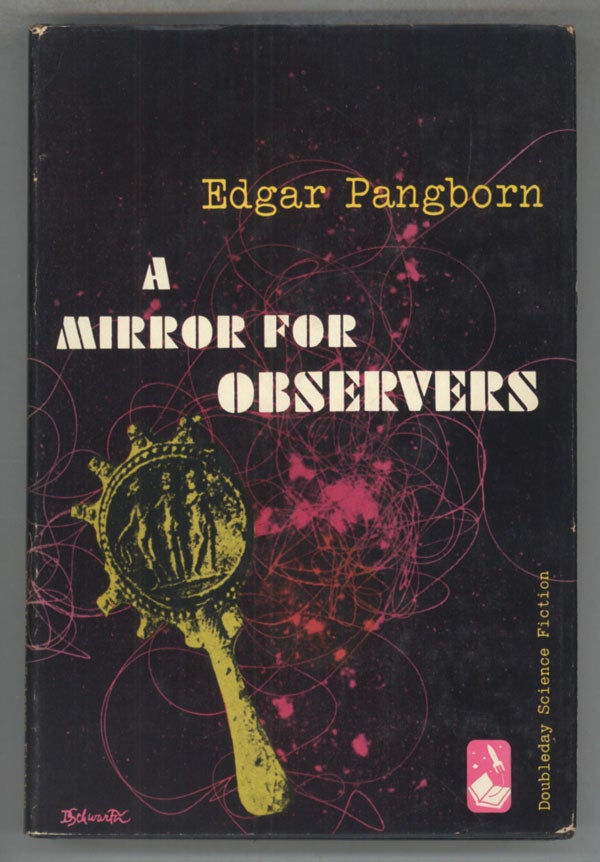 (#141334) A MIRROR FOR OBSERVERS. Edgar Pangborn.
