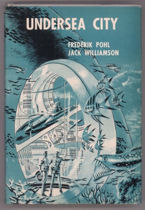 #141339) UNDERSEA CITY. Frederik Pohl, Jack Williamson