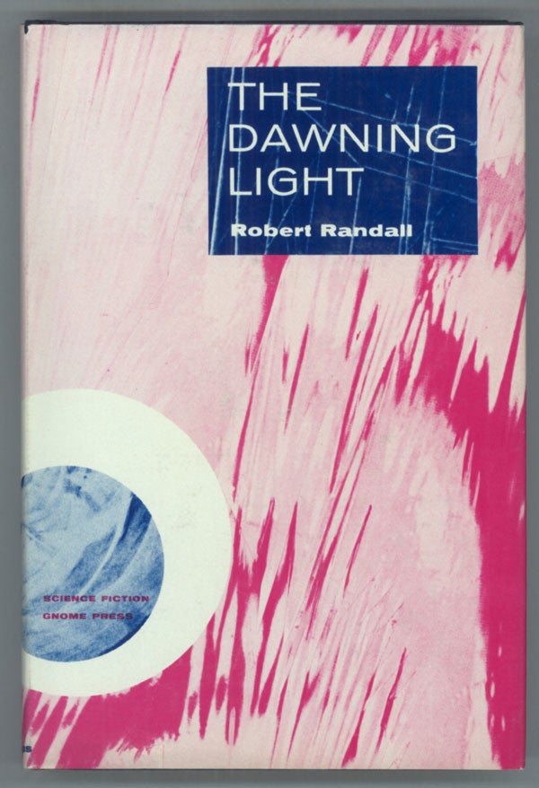 (#141384) THE DAWNING LIGHT [by] Robert Randall [pseudonym]. Robert Silverberg, Randall Garrett, "Robert Randall."