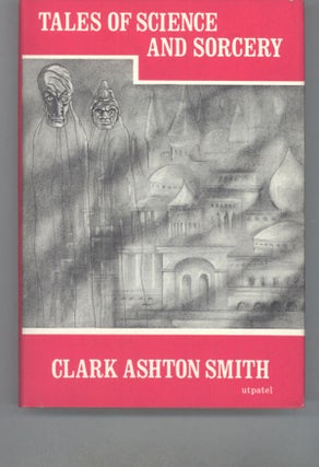 #141406) TALES OF SCIENCE AND SORCERY. Clark Ashton Smith