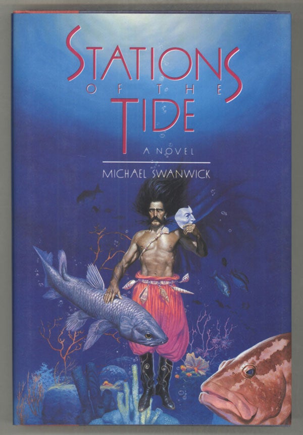 (#141449) STATIONS OF THE TIDE. Michael Swanwick.