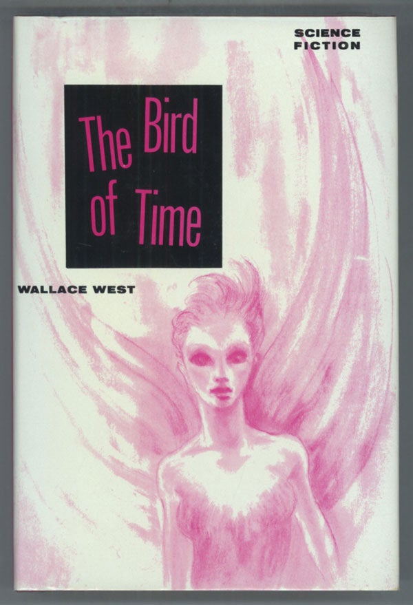 (#141526) THE BIRD OF TIME. Wallace West.