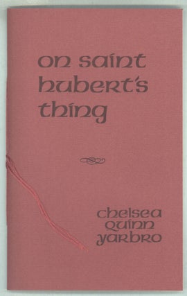 #141648) ON SAINT HUBERT'S THING. Chelsea Quinn Yarbro