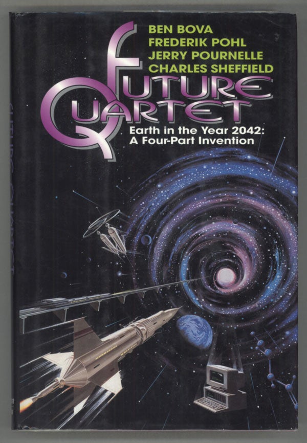 (#141649) FUTURE QUARTET: EARTH IN THE YEAR 2042: A FOUR-PART INVENTION. Ben Bova, Jerry Pournelle, Frederik Pohl, Charles Sheffield.