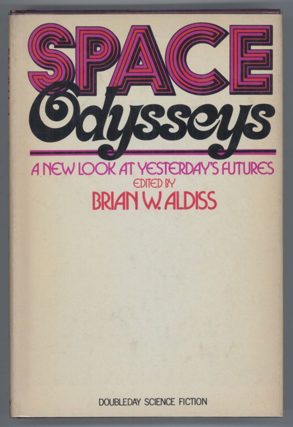 (#141694) SPACE ODYSSEYS: A NEW LOOK AT YESTERDAY'S FUTURES. Brian Aldiss.