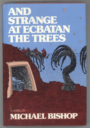 #141724) AND STRANGE AT ECBATAN THE TREES. Michael Bishop