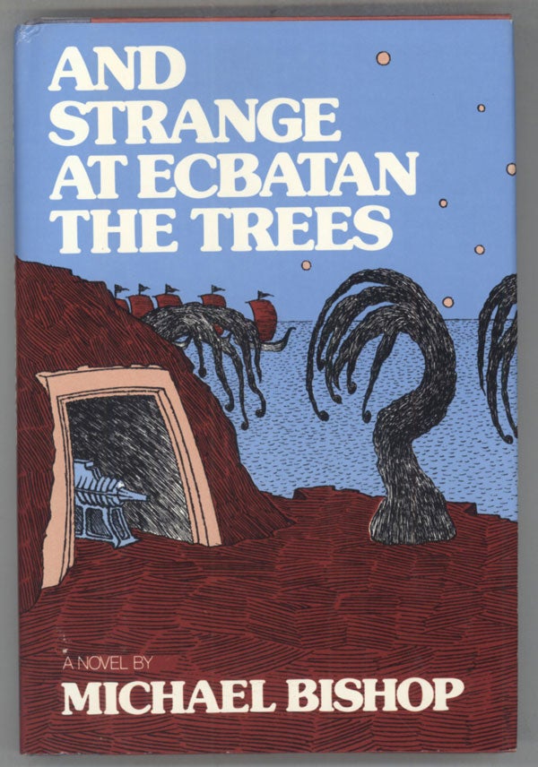 (#141724) AND STRANGE AT ECBATAN THE TREES. Michael Bishop.