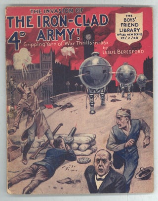 #141752) "The Invasion of the Iron-Clad Army" in THE BOYS' FRIEND LIBRARY. THE. Beresford BOYS'...